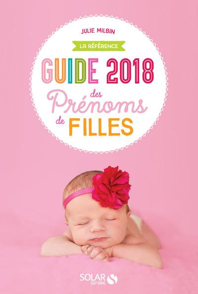 Guide des prénoms de filles. Edition 2018