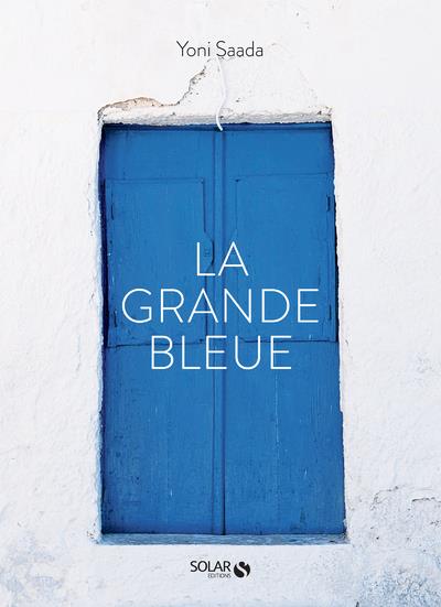 La grande bleue. Recettes et produits de Méditerranée