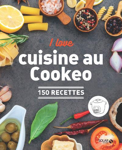 I love cuisine au Cookeo. 150 recettes