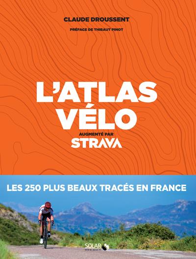 L'atlas vélo. Augmenté par Strava