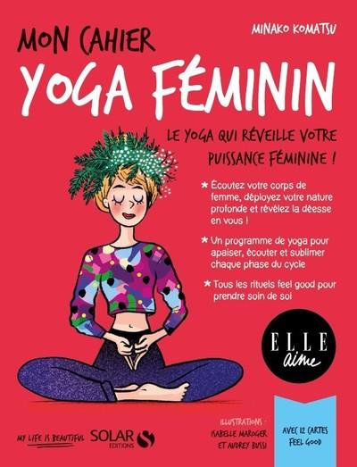Mon cahier Yoga féminin. Avec 12 cartes feel good