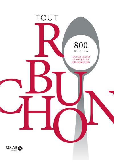 Tout Robuchon. Edition collector