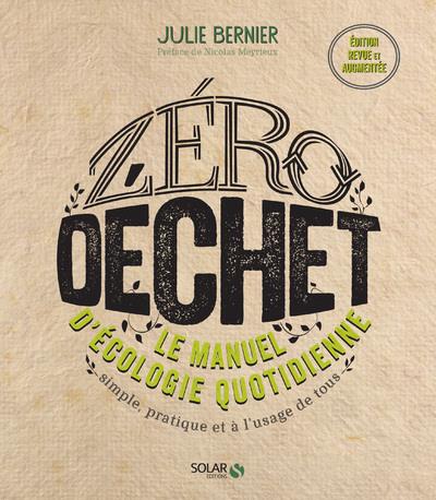 Zéro déchet. Le manuel d'écologie quotidienne. Simple, pratique et à l'usage de tous, Edition revue