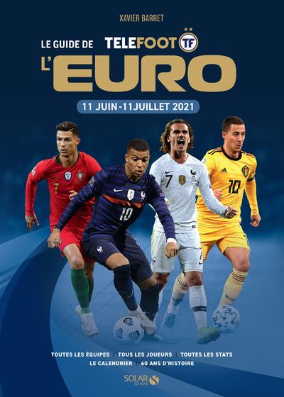 Le guide de l'Euro. 11 juin-11 juillet 2021