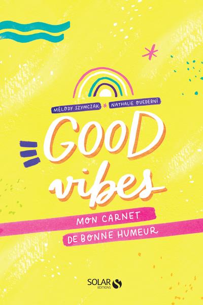 Good vibes. Mon carnet de bonne humeur