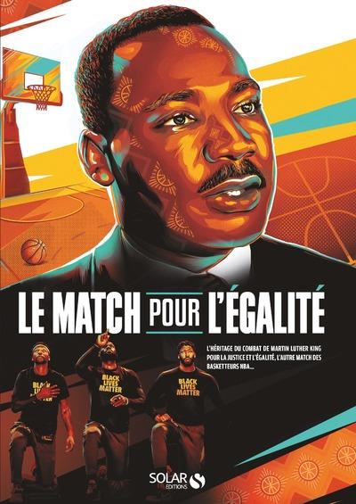 NBA : Le match pour l'égalité. L'héritage du combat de Martin Luther King pour la justice et l'égali