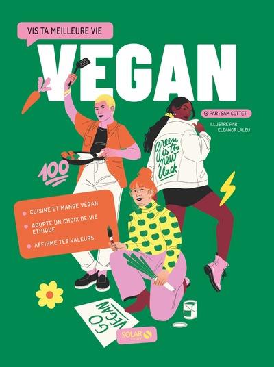 Vegan. Vis ta meilleure vie