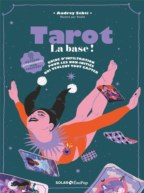 Tarot. La base ! Guide d'infiltration pour les non initiés qui veulent tout capter