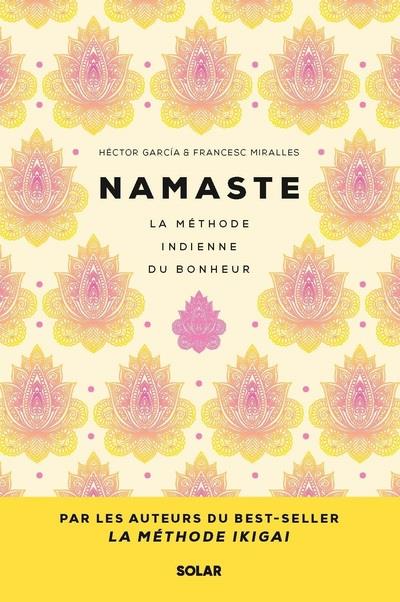 Namaste. La méthode indienne du bonheur