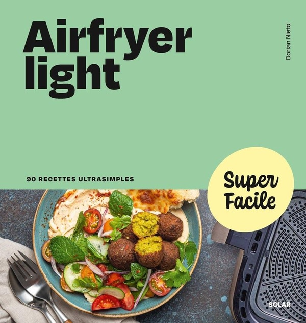 Airfryer light. 90 recettes ultrasimples
