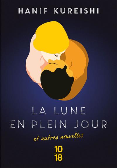La lune en plein jour et autres nouvelles. Des bleus à l'amour ; La lune en plein jour ; Le corps