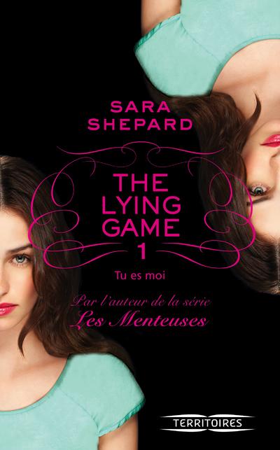 The Lying Game Tome 1 : Tu es moi