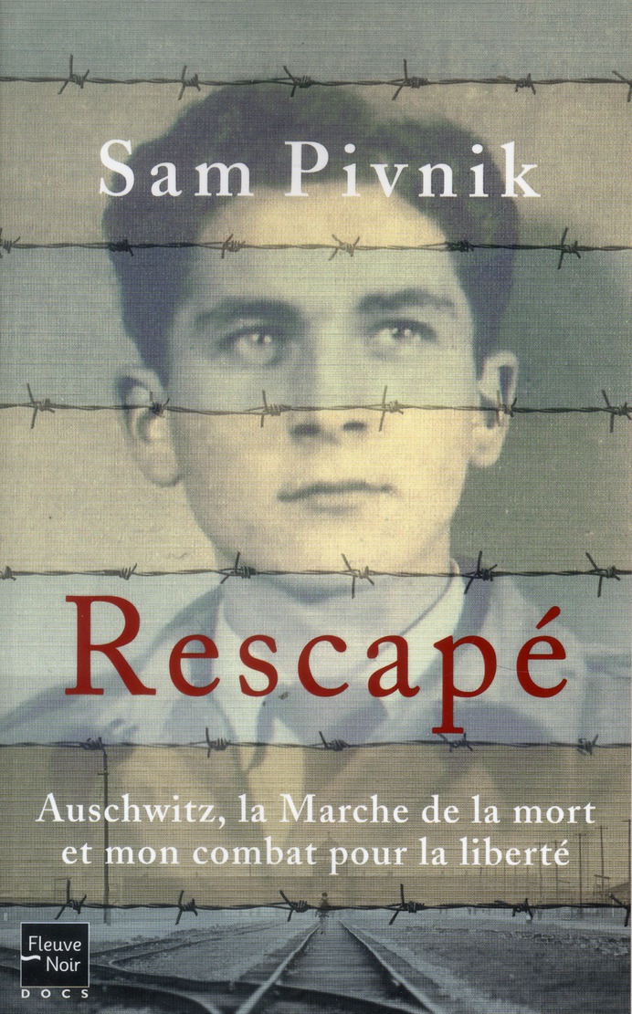 Rescapé. Auschwitz, la Marche de la mort et mon combat pour la liberté