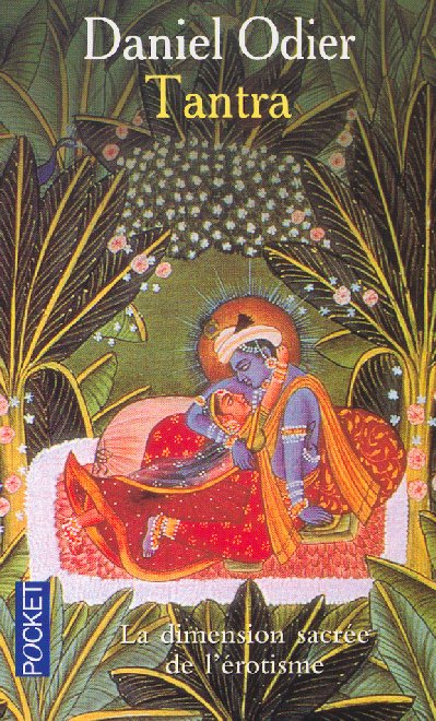 Tantra. Initiation d'un Occidental à l'amour absolu