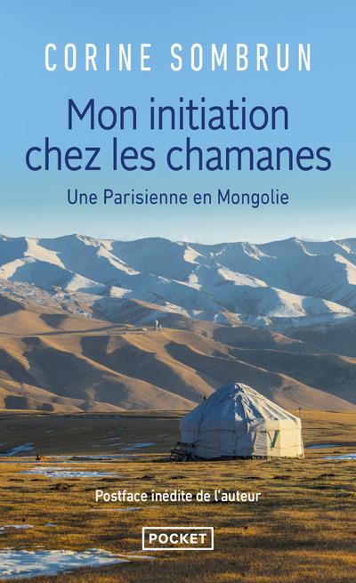 Mon initiation chez les chamanes. Une Parisienne en Mongolie