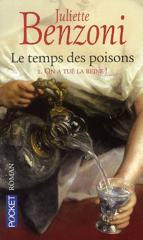 Le temps des poisons Tome 1 : On a tué la reine !