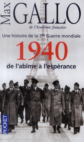 Une histoire de la Deuxième Guerre mondiale. Tome 1, 1940, de l'abîme à l'espérance