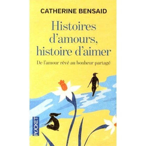Histoires d'amours, histoire d'aimer. De l'autre rêvé au bonheur partagé