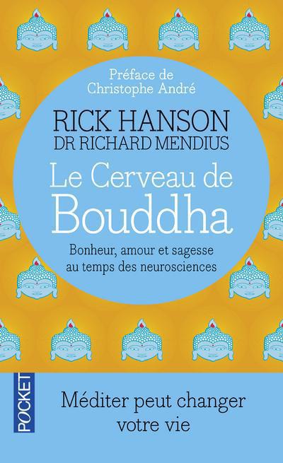 Le Cerveau de Bouddha. Bonheur, amour et sagesse au temps des neurosciences