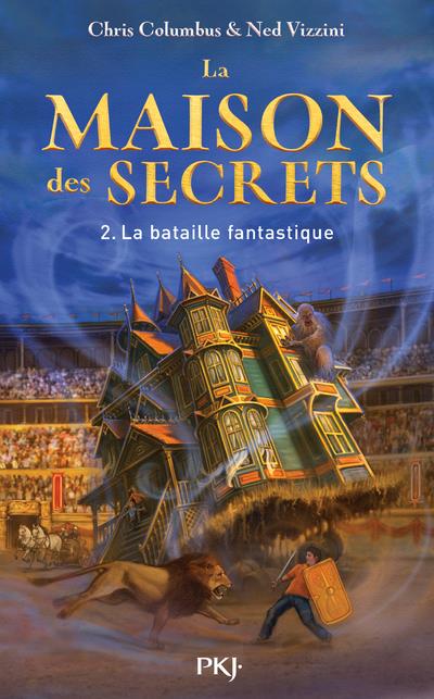 La maison des secrets Tome 2 : La bataille fantastique