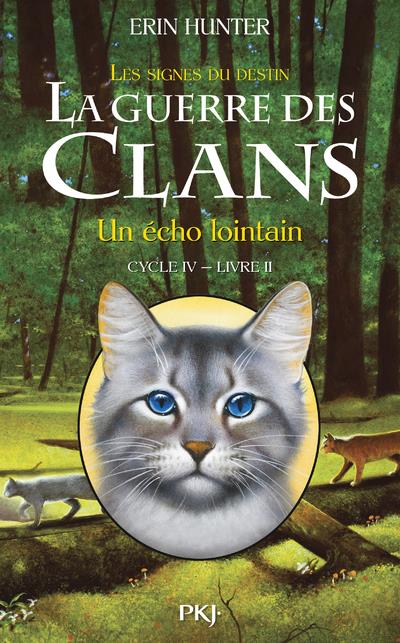 La guerre des clans : les signes du destin (Cycle IV) Tome 2 : Un écho lointain