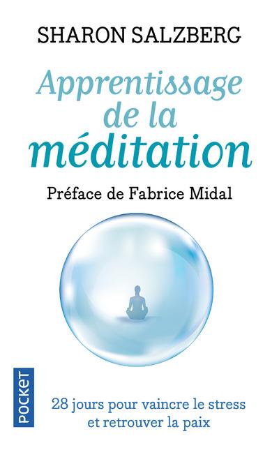 Apprentissage de la méditation. 28 jours pour vaincre le stress et retrouver la paix