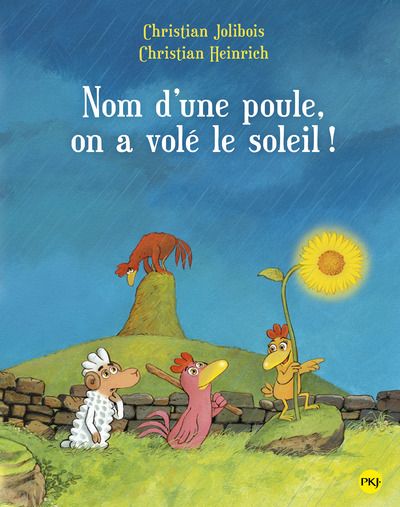 Les P'tites Poules : Nom d'une poule, on a volé le soleil !