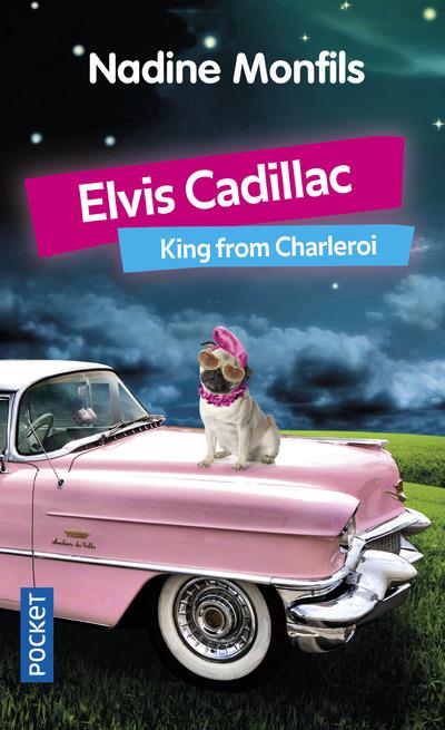 Elvis Cadillac, King from Charleroi : Elvis Cadillac