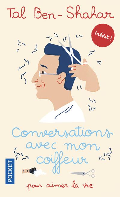 Conversations avec mon coiffeur pour aimer la vie