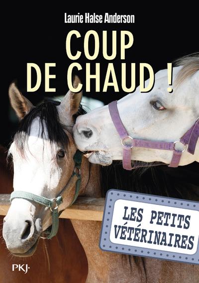 Les Petits Vétérinaires Tome 22 : Coup de chaud !
