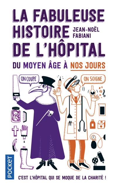 La fabuleuse histoire de l'hôpital du Moyen Age à nos jours