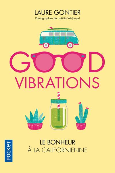 Good vibrations. Le bonheur à la californienne