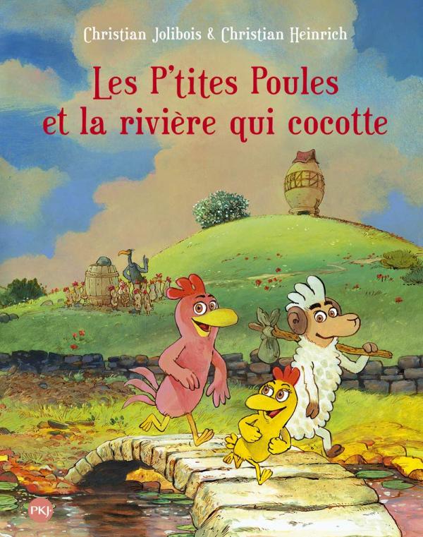 Les P'tites Poules Tome 18 : Les p'tites poules et la rivière qui cocotte