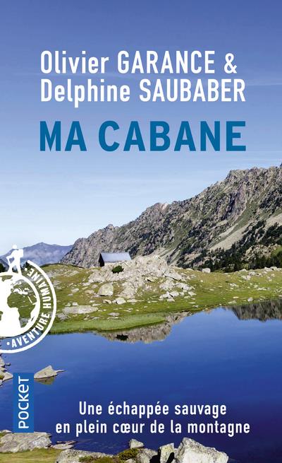 Ma cabane. Une échappée sauvage