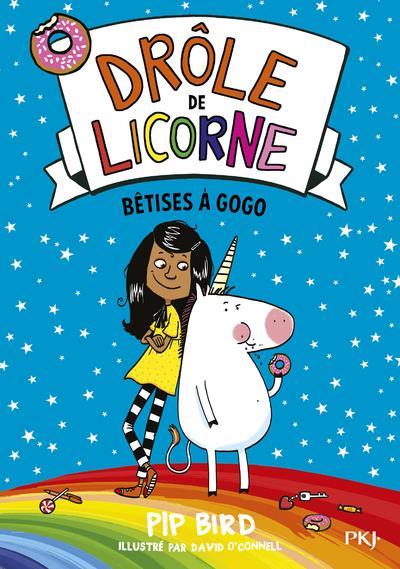 Drôle de licorne Tome 1 : Bêtises à gogo