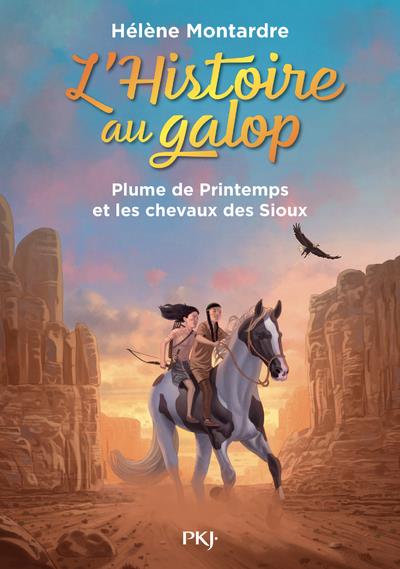 L'histoire au galop Tome 3 : Plume de Printemps et les chevaux des Sioux