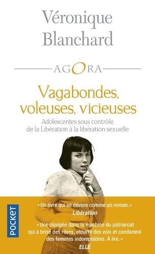 Vagabondes, voleuses, vicieuses. Adolescentes sous contrôle, de la Libération à la libération sexuel