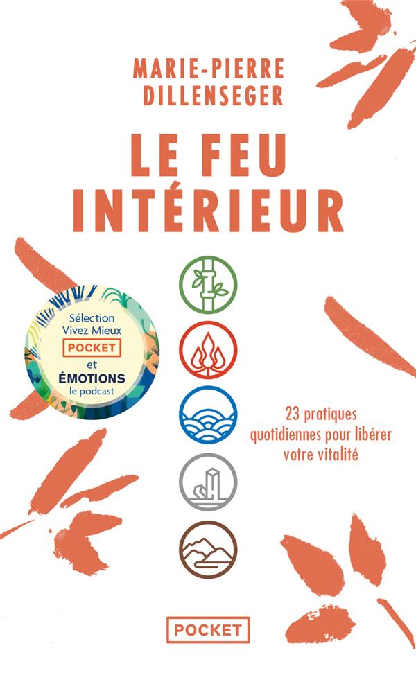Le feu intérieur. 23 pratiques quotidiennes pour libérer votre vitalité