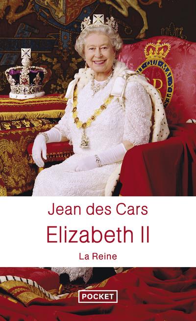 Elizabeth II. La Reine, Edition revue et augmentée
