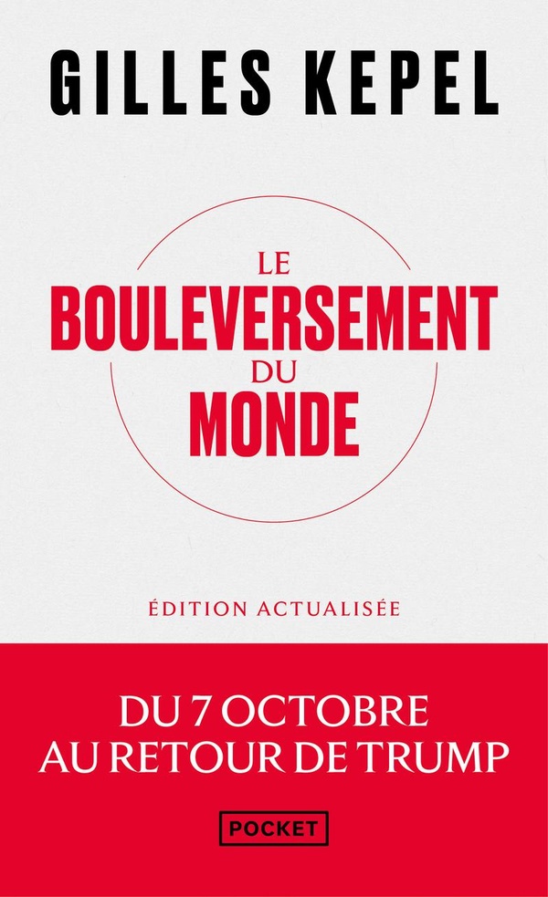 Le bouleversement du monde. Edition actualisée : Du 7 octobre au retour de Donald Trump