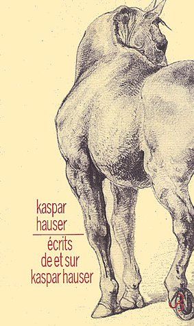 Ecrits de et sur Kaspar Hauser