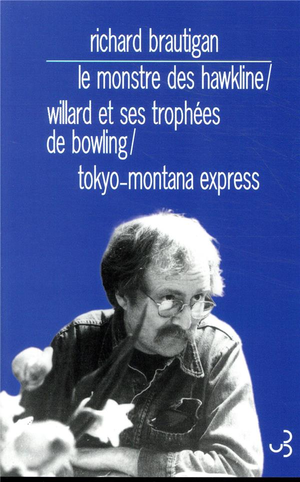 Le monstre des Hawkline ; Willard et ses trophées de bowling ; Tokyo-Montana Express