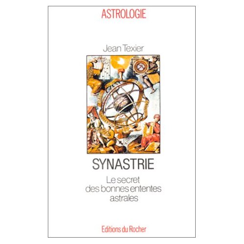 Synastrie. Le secret des bonnes ententes astrales