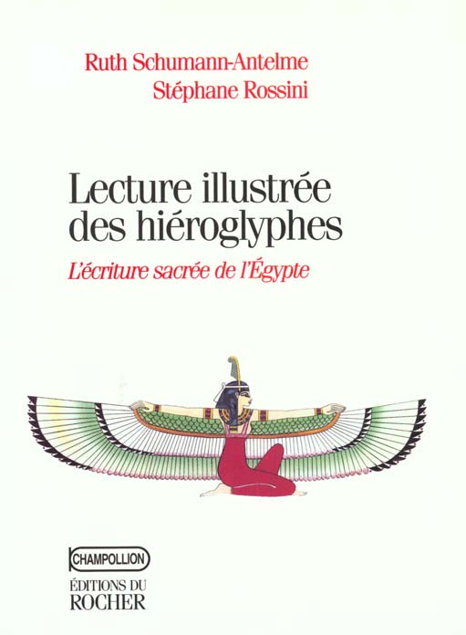 Lectures illustrée des hiéroglyphes. L'écriture sacrée de l'Egypte