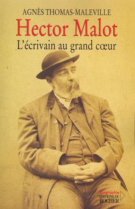 Hector Malot, l'écrivain au grand coeur
