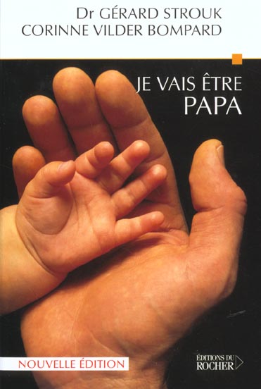 Je vais être papa. Neuf mois et demi dans la vie d'un homme, édition 2001