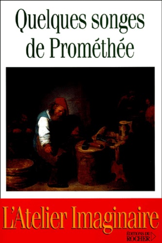 Quelques songes de Prométhée