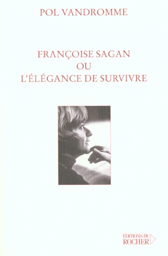 Françoise Sagan ou l'élégance de survivre