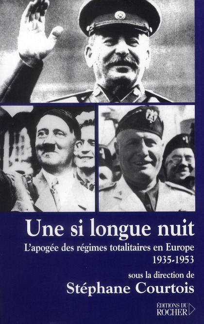 Une si longue nuit. L'apogée des régimes totalitaires en Europe (1935-1953)