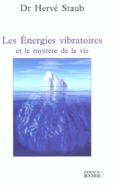 Les énergies vibratoires et le mystère de la vie